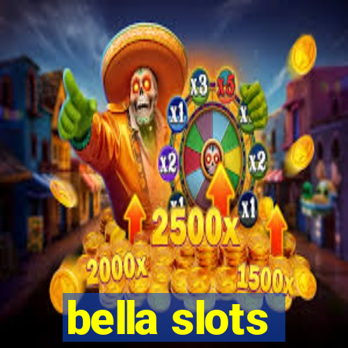 bella slots